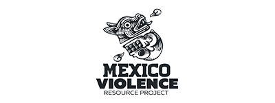 Mexico Violence Resource Project (MVRP)